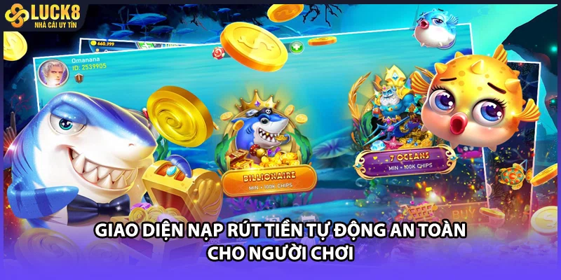 Giao diện nạp rút tiền tự động an toàn cho người chơi
