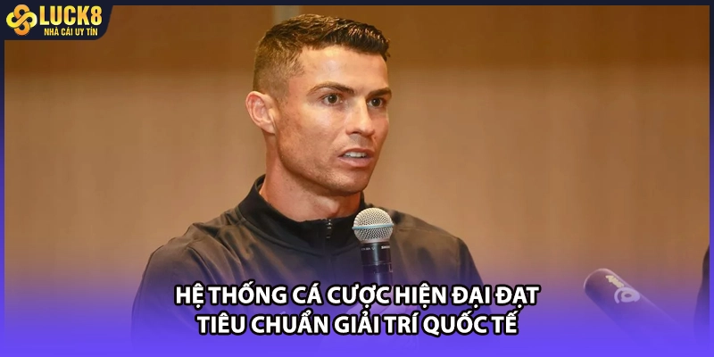 Hệ thống cá cược hiện đại đạt tiêu chuẩn giải trí quốc tế