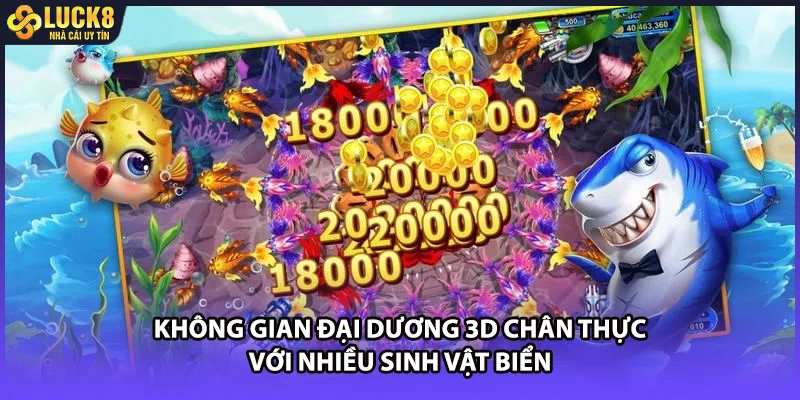 Không gian đại dương 3D chân thực với nhiều sinh vật biển
