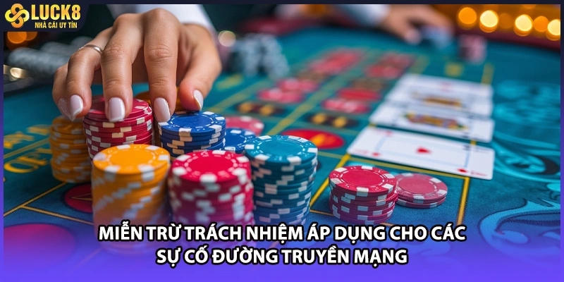 Miễn trừ trách nhiệm áp dụng cho các sự cố đường truyền mạng