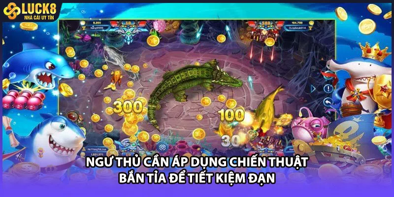 Ngư thủ cần áp dụng chiến thuật bắn tỉa để tiết kiệm đạn